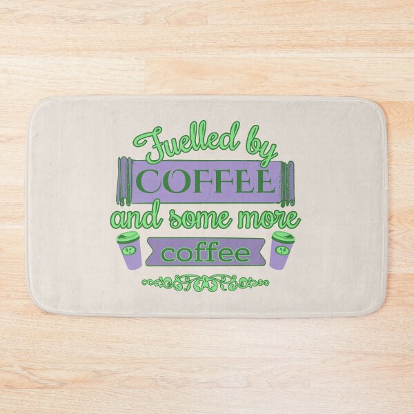Item preview, Fuelled By Coffee And Some More Coffee Fun Slogan, Green And Blue Design designed and sold by TrulyEpoque.