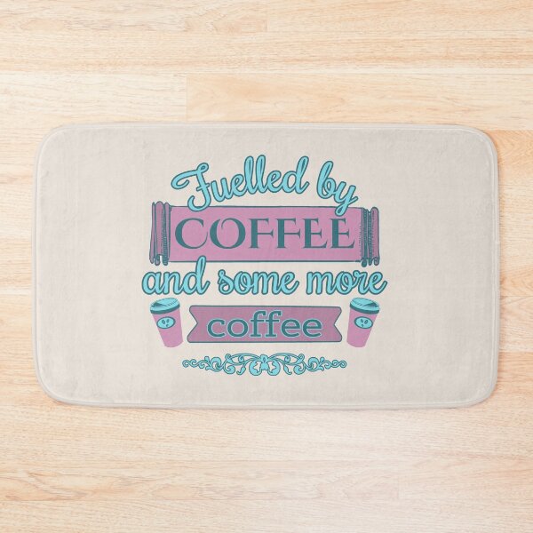 Item preview, Fuelled By Coffee And Some More Coffee Fun Slogan, Turquoise Design designed and sold by TrulyEpoque.