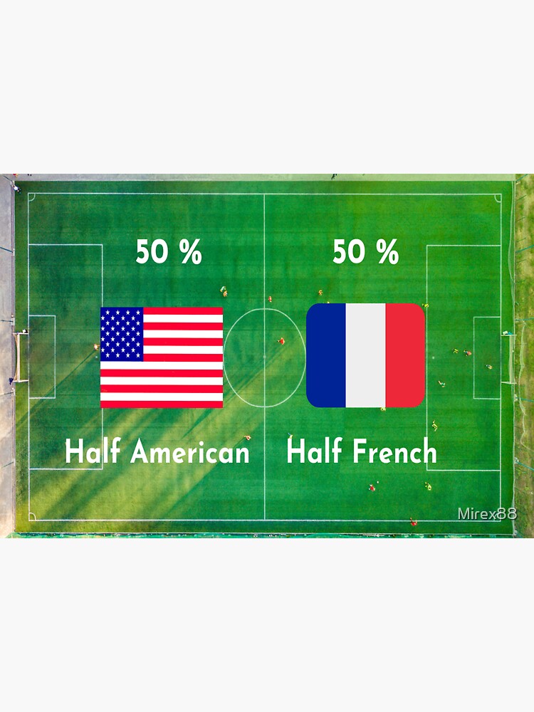 "Half American Half French" Sticker for Sale by Mirex88 Redbubble