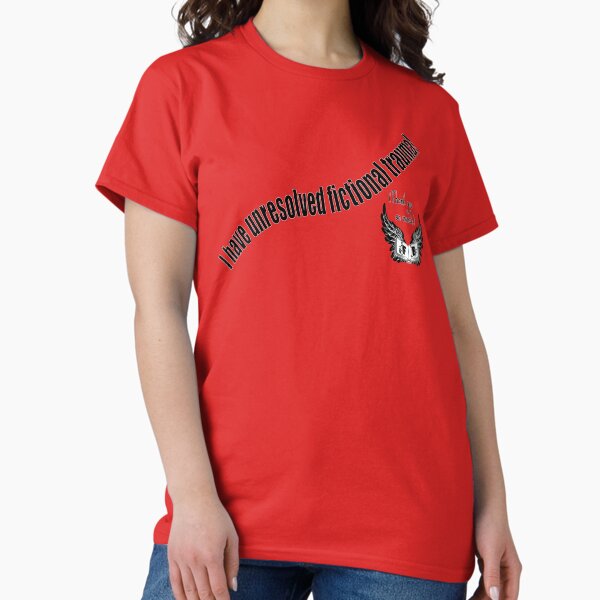 The Fangirl Business: Unresolved Fictional Trauma Classic T-Shirt