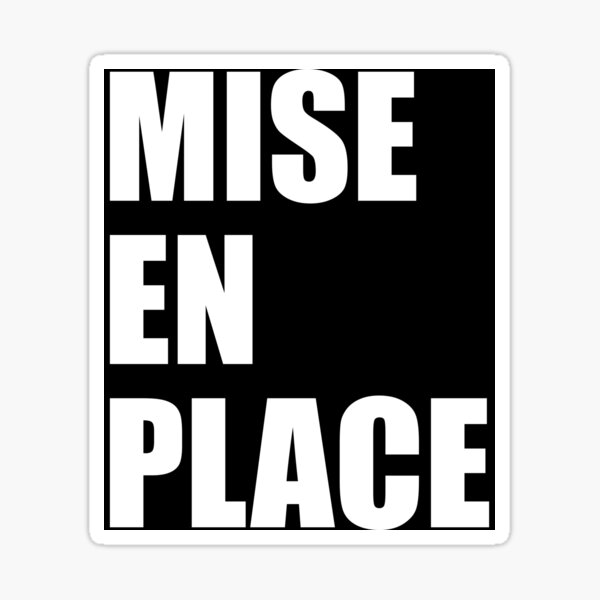 Item preview, MISE EN PLACE Chef Kitchen Culinary Pastry Chef Funny Black White designed and sold by PuddleMart.