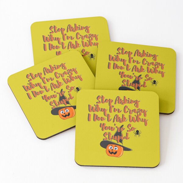 Item preview, Stop asking why I'm crazy, i dont ask why you are so stupid designed and sold by LOUCAS6.