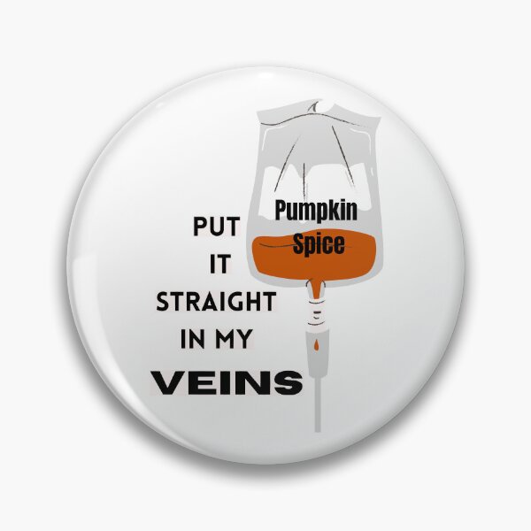 Item preview, Put is Straight In my Veins - Pumpkin Spice IV Drip designed and sold by 247vibes.