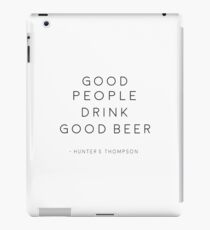 BAR WALL DECOR, Good People Drink Good Beer,Drink Sign,Alcohol Sign,Bar Quote,Gift For Him,Beer Gift,Funny Bar Decor,Art iPad Case/Skin