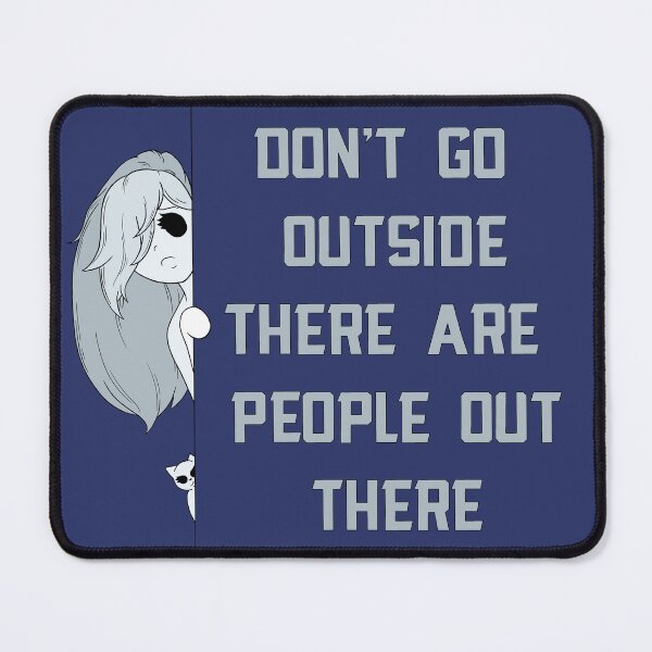 Item preview, Don’t Go Outside There Are People Out There (simple white) designed and sold by TheFoxyWolfShop.
