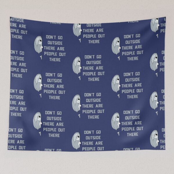 Item preview, Don’t Go Outside There Are People Out There (simple white) designed and sold by TheFoxyWolfShop.