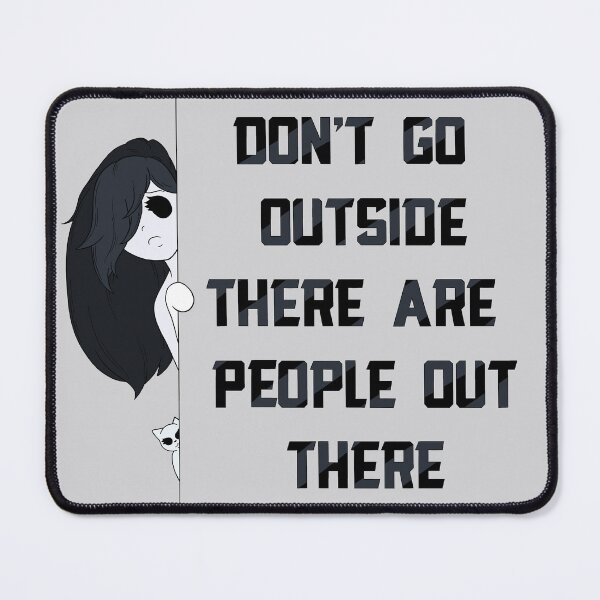 Item preview, Don’t Go Outside There Are People Out There (simple black) designed and sold by TheFoxyWolfShop.