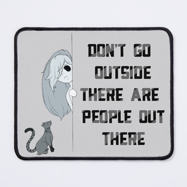 Item preview, Don’t Go Outside There Are People Out There (simple white with glaring cat) designed and sold by TheFoxyWolfShop.