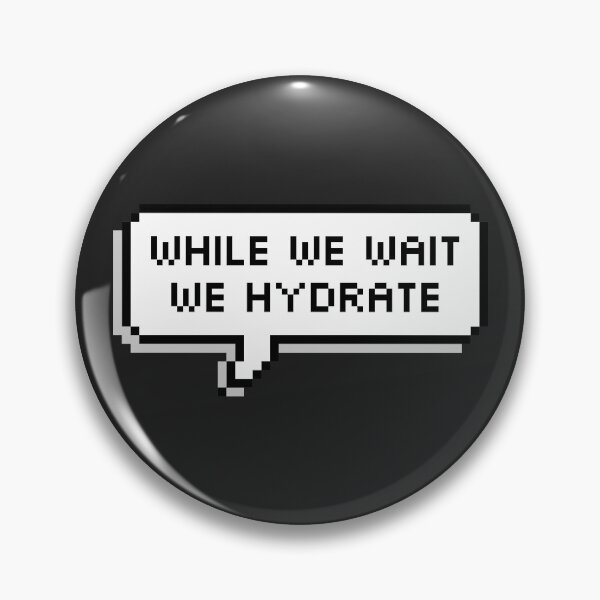 Item preview, While We Wait We Hydrate designed and sold by SocialAtrophy.