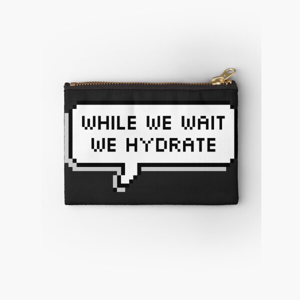 Item preview, While We Wait We Hydrate designed and sold by SocialAtrophy.