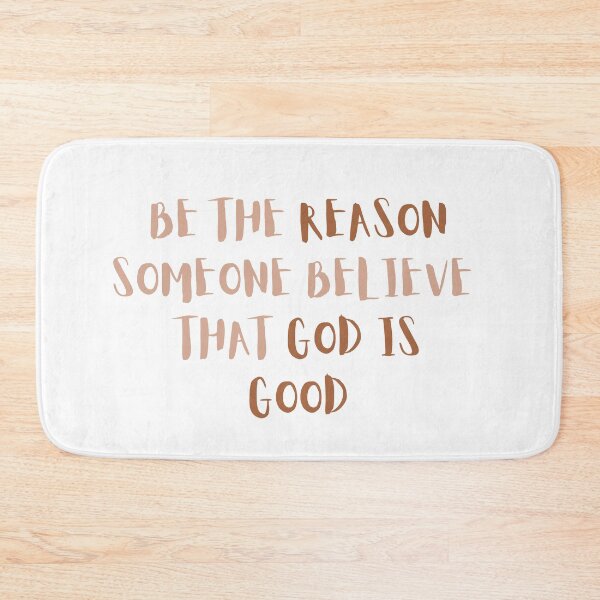 Artikelvorschau, Be the reason someone believe that god is good. entworfen und verkauft von creative-duo.