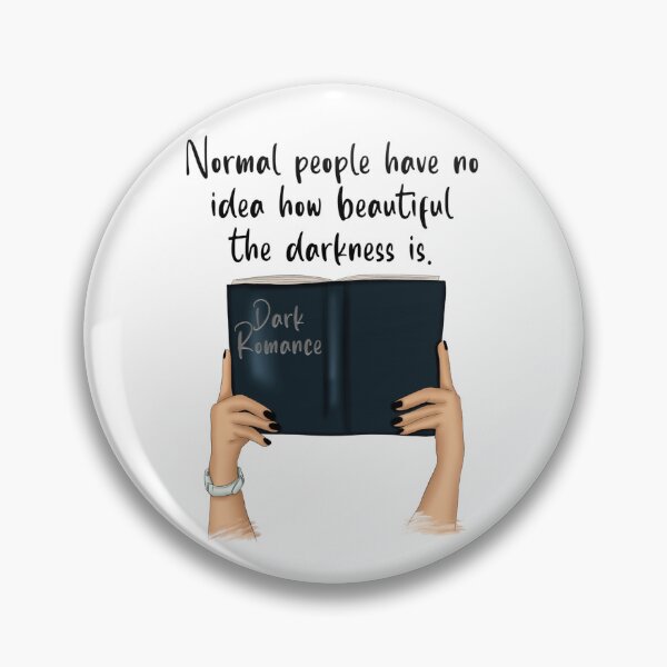 Item preview, Dark Romance, Normal People Have No Idea How Beautiful The Darkness Is designed and sold by MrsWhite518.
