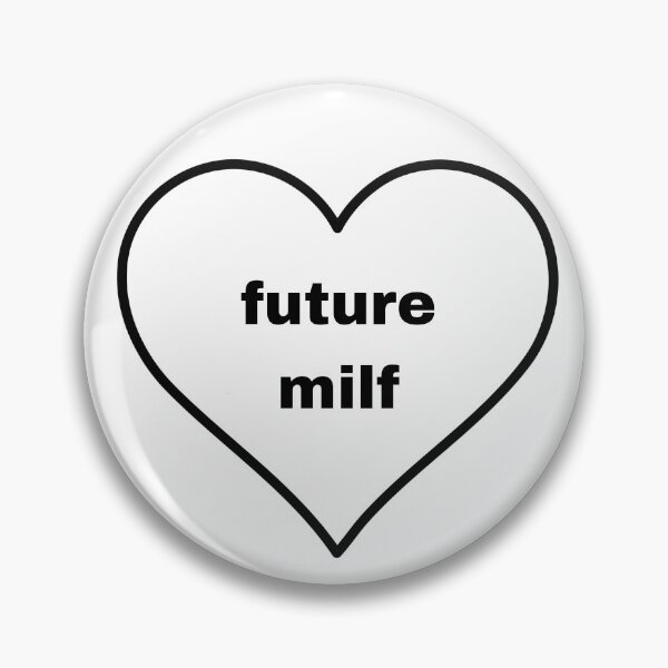 Item preview, future milf original pin designed and sold by messbiesh.
