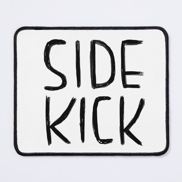 Item preview, Side Kick, Sidekick designed and sold by badlydrawnbabe.