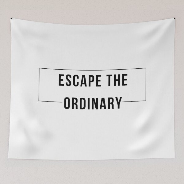 Item preview, Escape The Ordinary. Motivational and Inspirational Saying designed and sold by That Cheeky Tee.