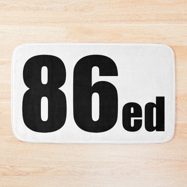 Item preview, 86ed Kitchen Slang Funny Design designed and sold by PuddleMart.