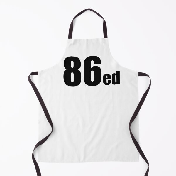 Item preview, 86ed Kitchen Slang Funny Design designed and sold by PuddleMart.