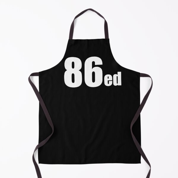 Item preview, 86ed Kitchen Slang Funny Design designed and sold by PuddleMart.