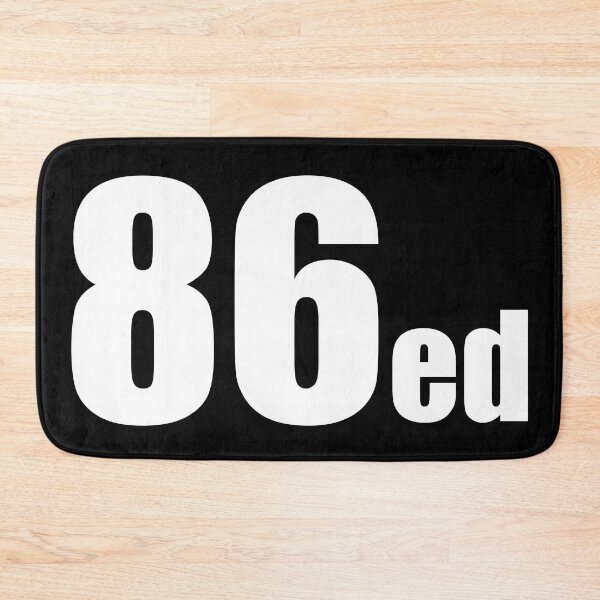 Item preview, 86ed Kitchen Slang Funny Design designed and sold by PuddleMart.