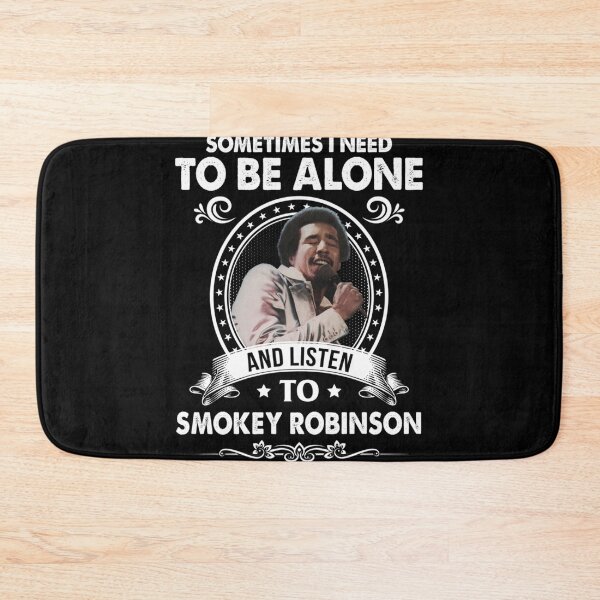 Item preview, Sometime I Need To Be Alone and Listen To Smokey Soul Robinson Classic designed and sold by detreragilsx.