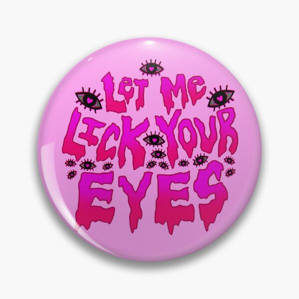 Item preview, Let me lick your eyes in Pink designed and sold by EwwGerms.