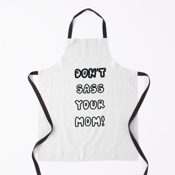 Item preview, Don't Sass Your Mom designed and sold by cosmyk.