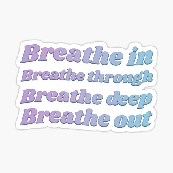 Breathe in. Breathe Out. REPEAT. SPIRITUAL STICKERS