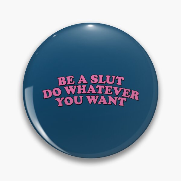 Item preview, BE A SLUT DO WHATEVER YOU WANT  designed and sold by HunterAbner99.