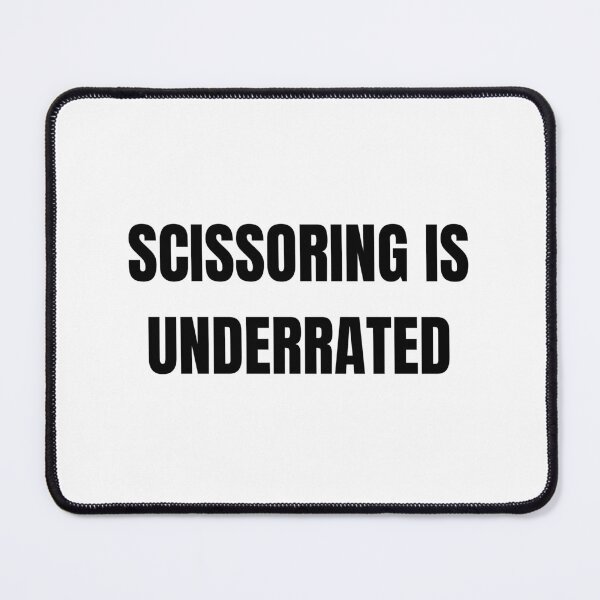 Item preview, Scissoring is underrated designed and sold by mollzfahdays.