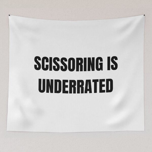 Item preview, Scissoring is underrated designed and sold by mollzfahdays.