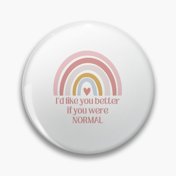 Item preview, I'd like you better if you were normal rainbow T-shirt designed and sold by Nerdygirlteez.