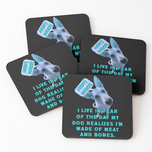 Item preview, Meat and Bones? I Live in Fear of the Day My Dog Realizes I'm Made of Meat and Bones. designed and sold by JoyOfHopeStore.
