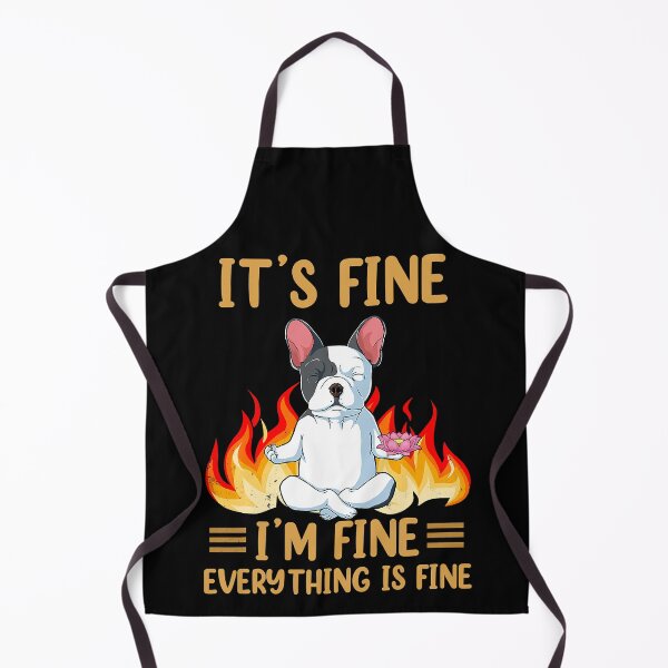 Item preview, It's Fine I'm Fine Everything Is Fine Funny French Bulldog designed and sold by Abaddon-art.