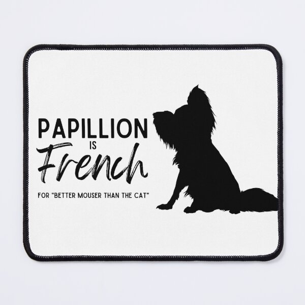 Item preview, Papillion is French for "Better Mouser than the Cat" (Version 1) designed and sold by GlacierViewFarm.