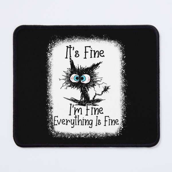 Item preview, It's Fine I'm Fine Everything Is Fine Funny Black Cat designed and sold by Abaddon-art.