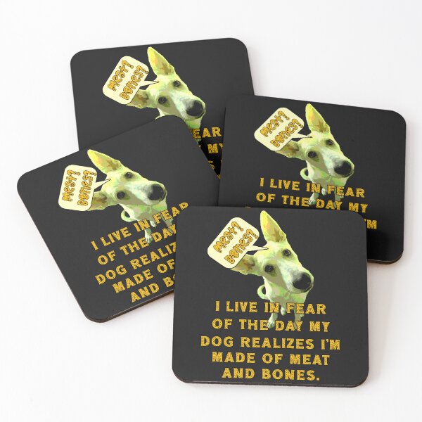 Item preview, Meat and Bones? I Live in Fear of the Day My Dog Realizes I'm Made of Meat and Bones. designed and sold by JoyOfHopeStore.