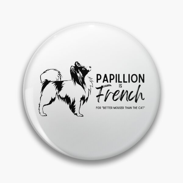 Item preview, Papillion is French for "Better Mouser than the Cat" (Version 3) designed and sold by GlacierViewFarm.