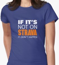 If It's Not On Strava (White Text) Women's Fitted T-Shirt