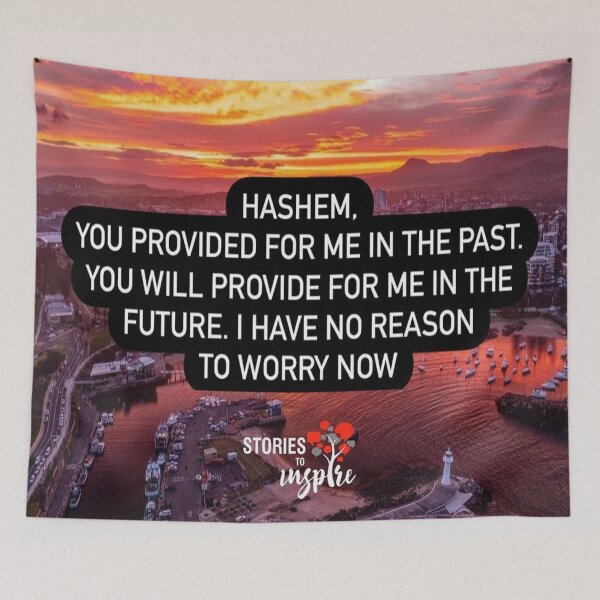 Item preview, Hashem you provided for me in the past, you will provide for me in the future, I have no reason to worry now designed and sold by Stories To Inspire - Motivational Jewish Quotes.