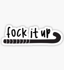 Fock it up Sticker