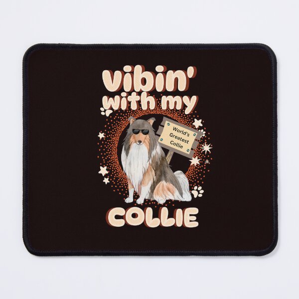 Item preview, Vibin' With My Collie designed and sold by Rell1970.