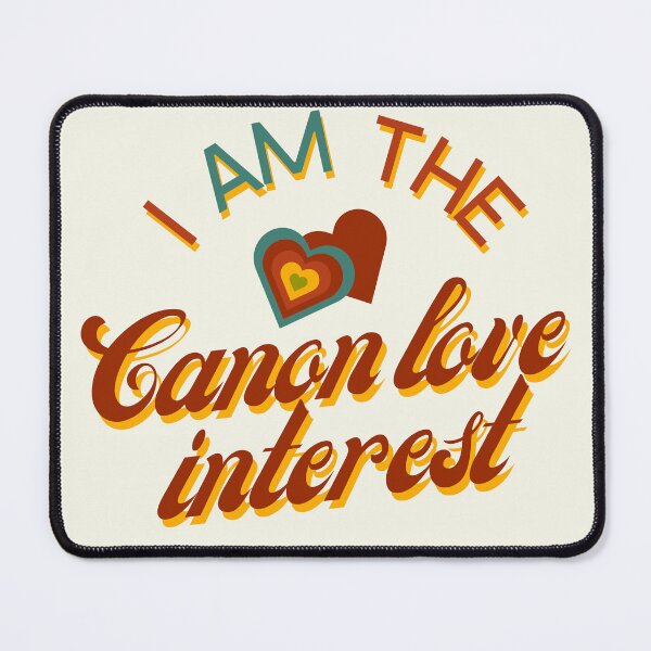 Item preview, I Am The Canon Love Interest designed and sold by RadFoxArt.