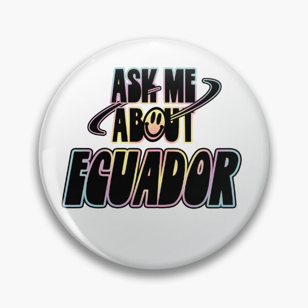 Item preview, Ask Me About Ecuador designed and sold by orlumbuspirate.