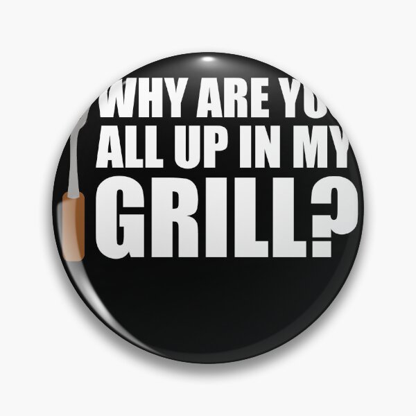 Item preview, Why are You All up in My Grill? BBQing designed and sold by RoguePixel.