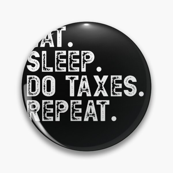 Artikelvorschau, Eat Sleep Do Taxes Repeat Gift For CPA entworfen und verkauft von RoguePixel.