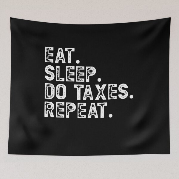 Item preview, Eat Sleep Do Taxes Repeat Gift For CPA designed and sold by RoguePixel.