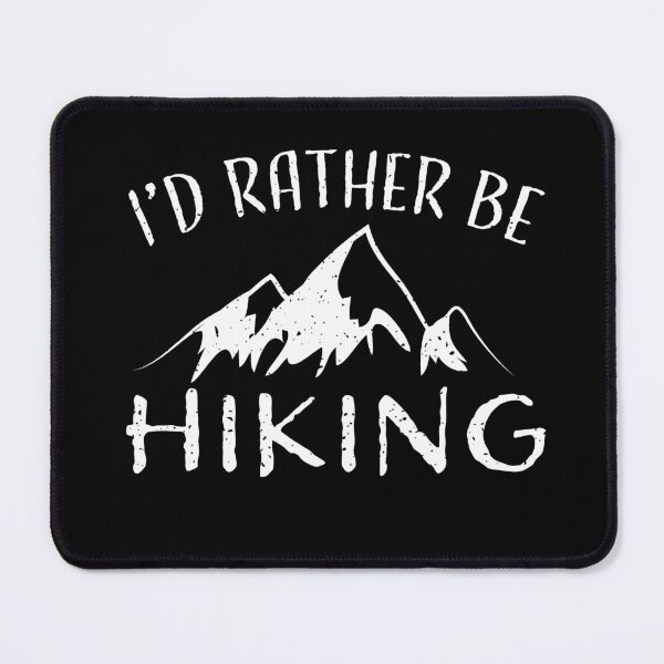 Item preview, Humorous I'd Rather Be Hiking Gift for Hikers designed and sold by RoguePixel.