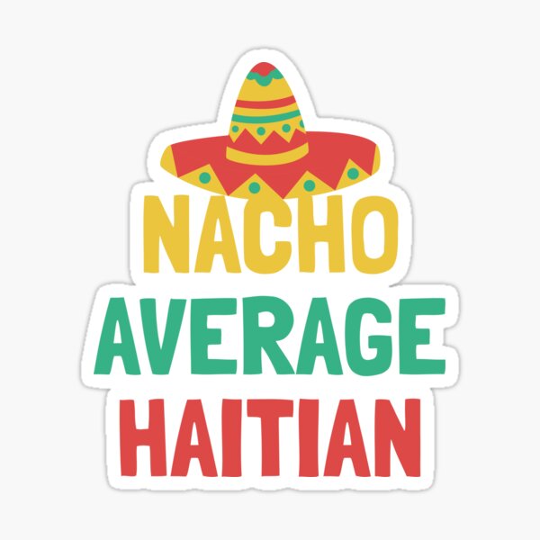 "Not Your Average Haitian" Sticker for Sale by orlumbuspirate | Redbubble