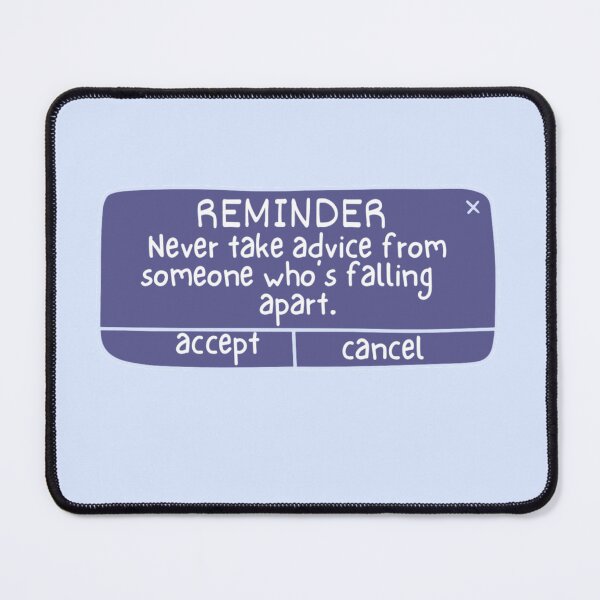 Item preview, Never take advice from someone who’s falling apart~reminder| Dear reader| Taylor swift  designed and sold by Lavannya.
