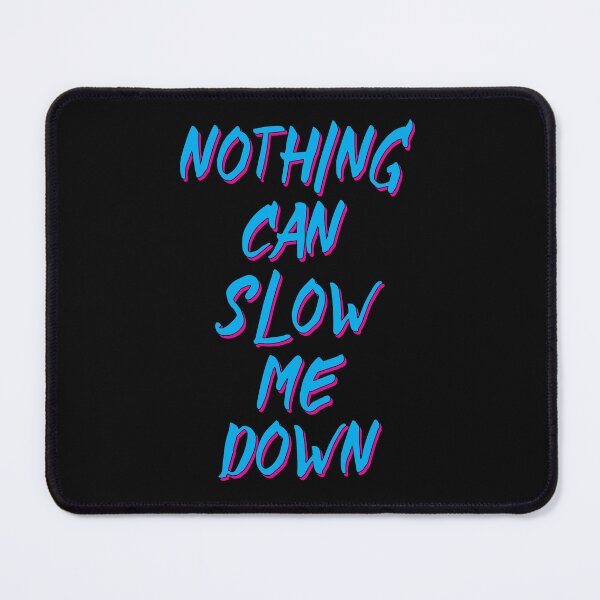 Item preview, NOTHING CAN SLOW ME DOWN designed and sold by Obedience Exalted Merchandize.